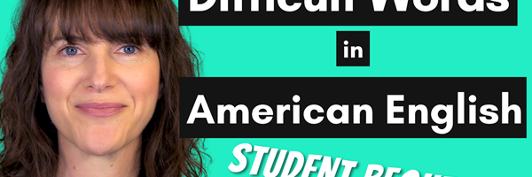 How to Pronounce Difficult Words in American English [Student Request Part 5!]