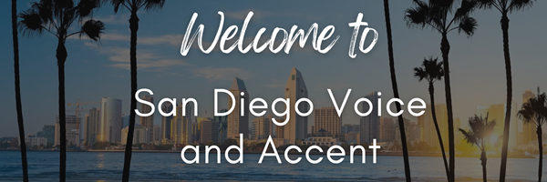 Welcome to San Diego Voice and Accent