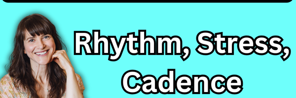 Secret to Perfect Rhythm, Stress & Cadence