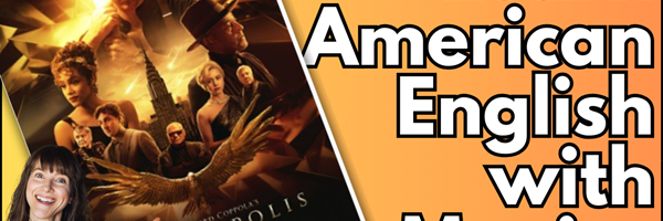 Learn American English with the Movies: Megalopolis