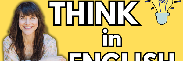 How to THINK in English!