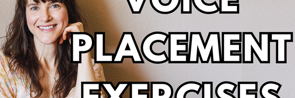 Voice Placement Exercises