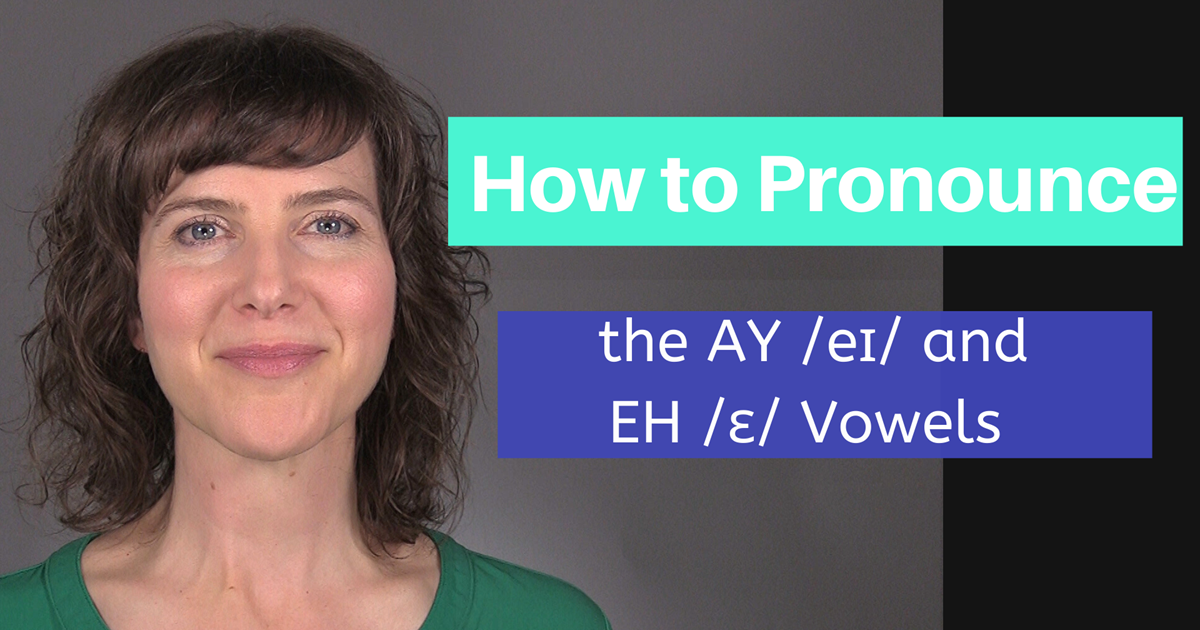 The Top 5 Problematic Sounds in American English: The AY /eɪ/ 