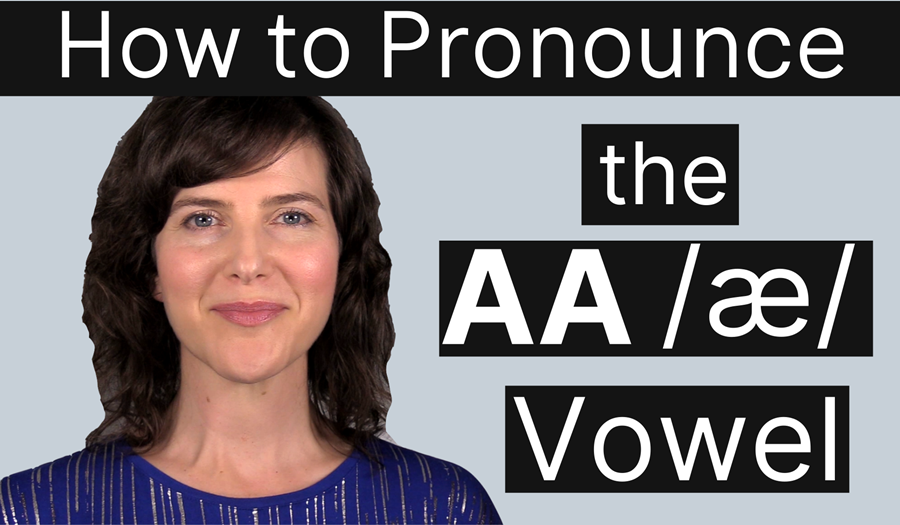 Julie's Guide to Pronounce the AA /æ/ Vowel